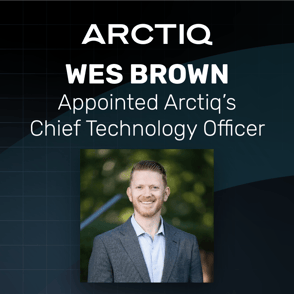 Wes Brown Appointed Arctiq’s Chief Technology Officer